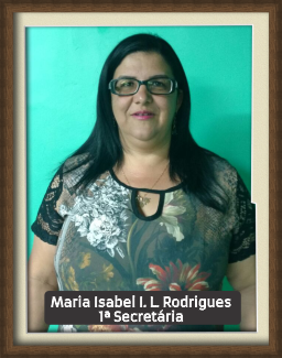 1ª Secretaria - Maria Isabel Inácio de Lima Rodrigues