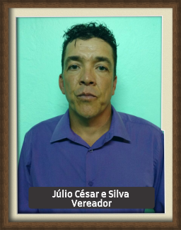 Vereador - Júlio Cesar e Silva